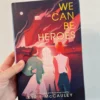 We Can Be Heroes