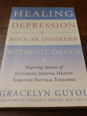 Healing Depression & Bipolar Disorder Without Drugs