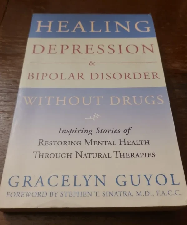 Healing Depression &Amp; Bipolar Disorder Without Drugs
