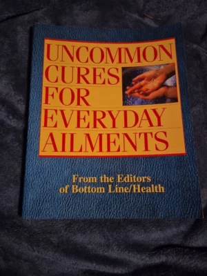 Uncommon Cures for Everyday Ailments
