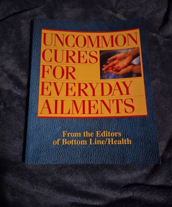 Uncommon Cures For Everyday Ailments