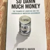 So Damn Much Money