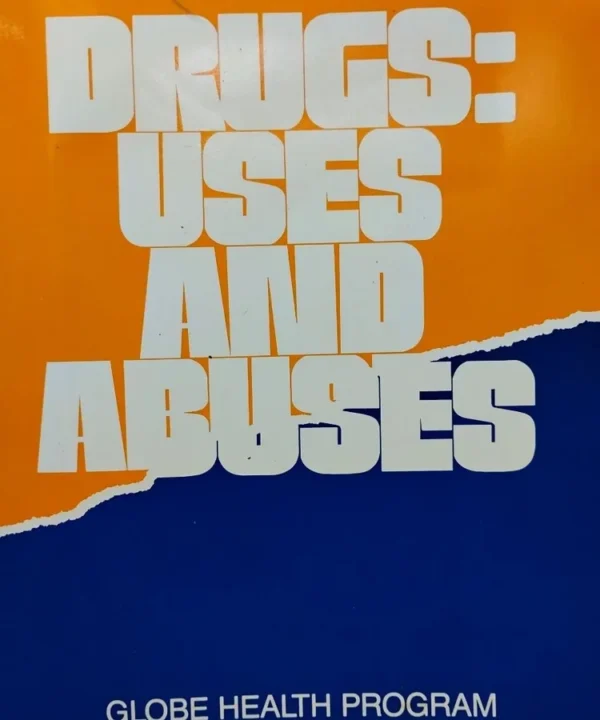 Drugs: Uses And Abuses (Globe Health Program)