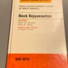 Neck Rejuvenation, an Issue of Facial Plastic Surgery Clinics of North America