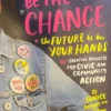 ??e the Change: The Future is in Your Hands?