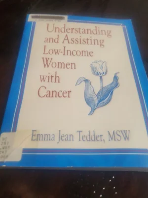 Understanding And Assisting Low-Income Women With Cancer
