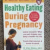 The Harvard Medical School Guide to Healthy Eating During Pregnancy