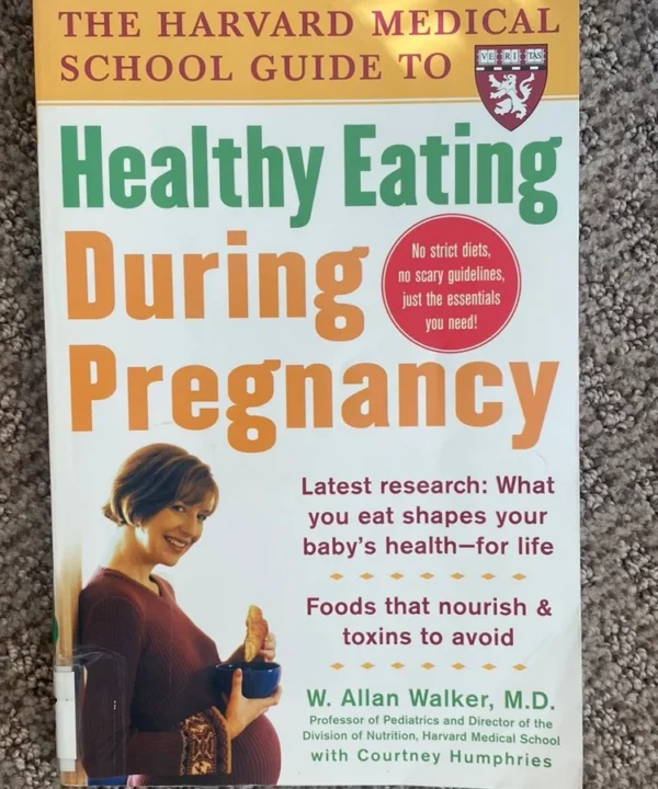 The Harvard Medical School Guide To Healthy Eating During Pregnancy
