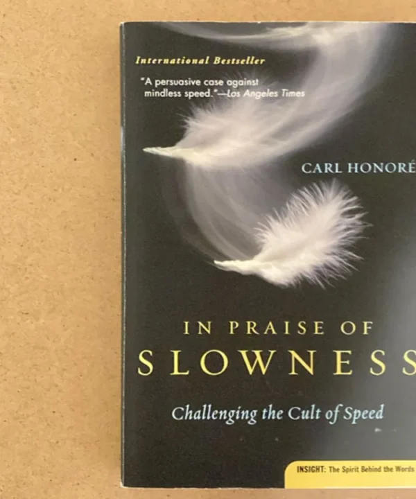In Praise Of Slowness