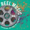 Reel Music: Exploring 100 Years of Film Music 2nd Edition