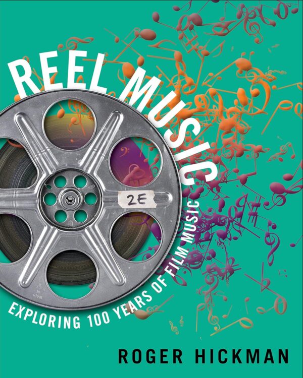 Reel Music: Exploring 100 Years Of Film Music 2Nd Edition