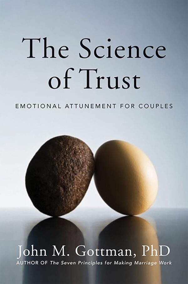 The Science Of Trust: Emotional Attunement For Couples Illustrated Edition