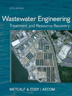 Wastewater Engineering: Treatment and Resource Recovery 5th Edition