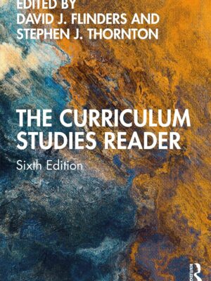 The Curriculum Studies Reader 6th Edition