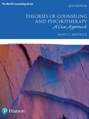 Theories of Counseling and Psychotherapy: A Case Approach 4th Edition