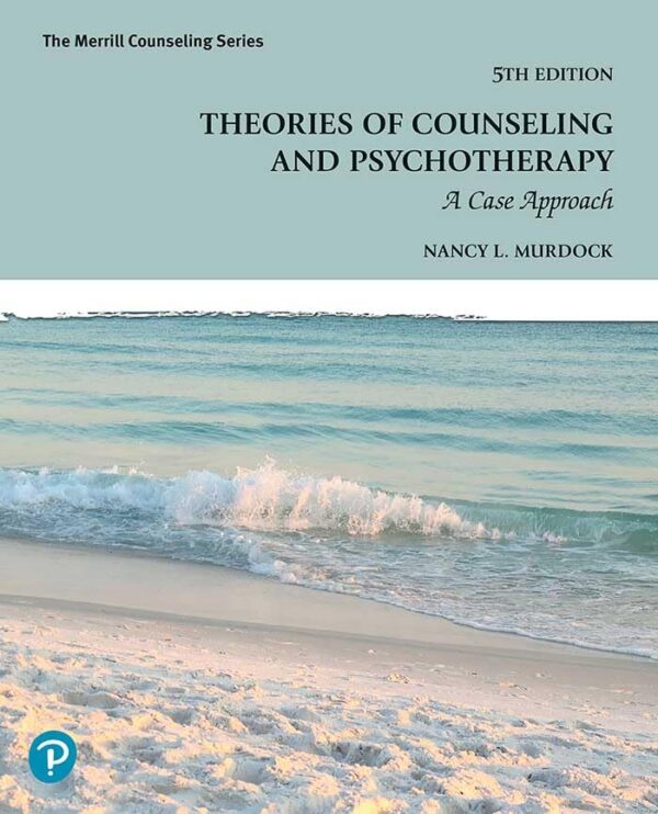 Theories Of Counseling And Psychotherapy: A Case Approach 5Th Edition