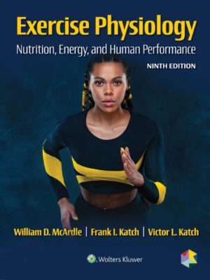 Exercise Physiology: Nutrition, Energy, and Human Performance (9th Edition)