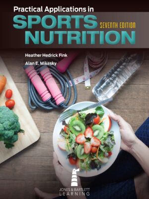 Practical Applications in Sports Nutrition: Evidence-Based Strategies for Athletes (7th Edition)