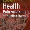 Longest's Health Policymaking in the United States 7th Edition