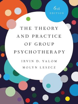 The Theory and Practice of Group Psychotherapy 6th Edition
