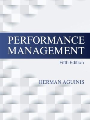 Performance Management: A Practical Guide to Improving Individual, Team, and Organizational Performance by Herman Aguinis