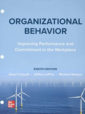 Organizational Behavior: Enhancing Performance and Commitment in the Workplace, 8th Edition