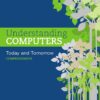 Understanding Computers: Today and Tomorrow, Comprehensive 16th Edition