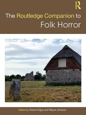 The Routledge Companion to Folk Horror