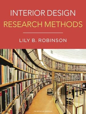 Interior Design Research Methods: A Comprehensive Guide for Practitioners