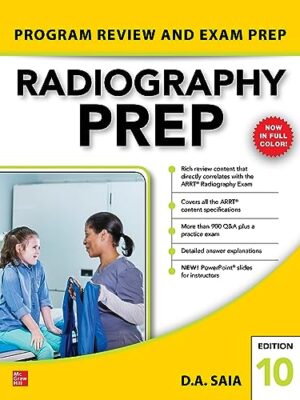 Radiography PREP (Program Review and Exam Preparation), 10th Edition by D.A. Saia