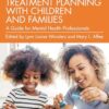 Play Therapy Treatment Planning with Children and Families: A Guide for Mental Health Professionals by Lynn Louise Wonders