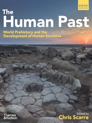 The Human Past: World Prehistory