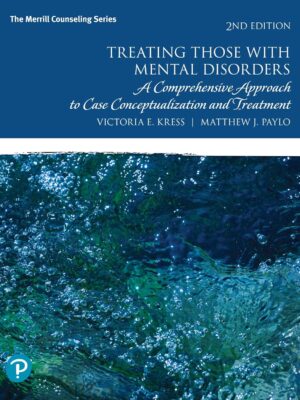 Treating Those with Mental Disorders: A Comprehensive Approach to Case Conceptualization and Treatment 2nd Edition