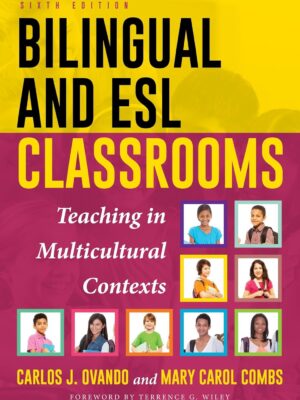 Bilingual and ESL Classrooms: Teaching in Multicultural Contexts 6th Edition