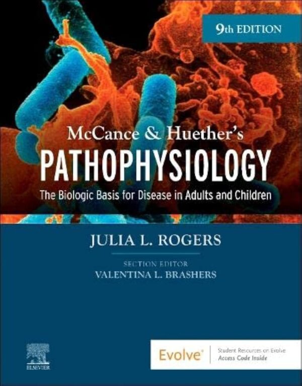 Mccance &Amp; Huethers Pathophysiology 9Th Edition: The Biologic Basis For Disease In Adults And Children