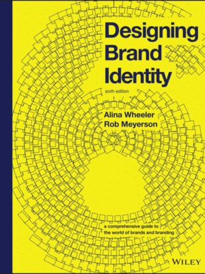 Designing Brand Identity: A Comprehensive Guide to Creating, Developing, and Managing Brands