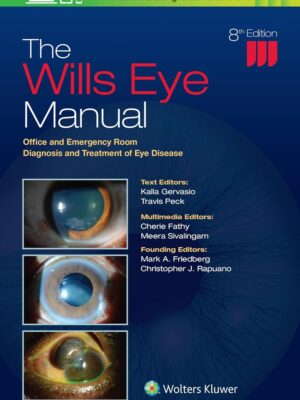 The Wills Eye Manual: Office and Emergency Diagnosis and Treatment of Eye Disease, 8th Edition