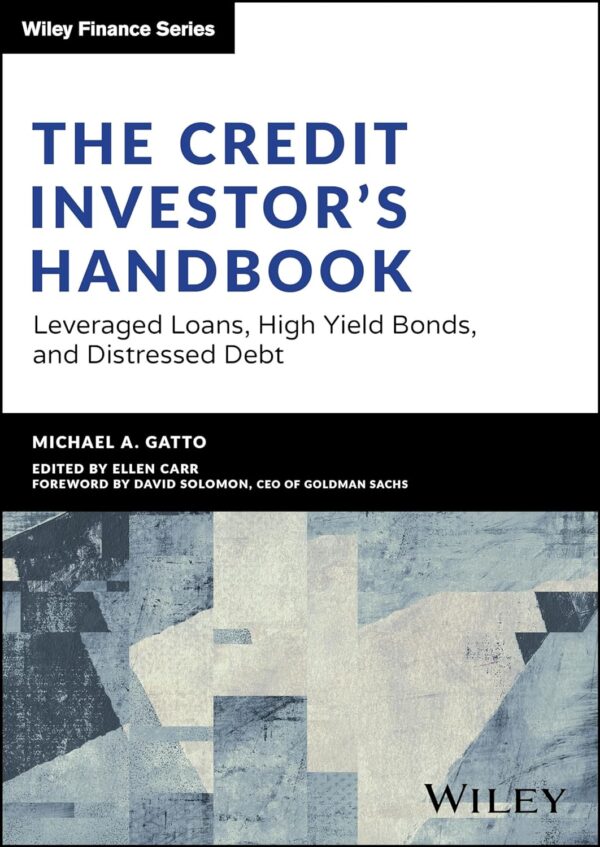 The Credit Investor'S Handbook: Mastering Leveraged Loans, High Yield Bonds, And Distressed Debt