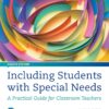 Including Students with Special Needs: A Practical Guide for Classroom Teachers 8th Edition