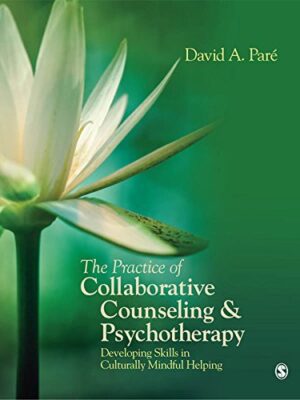 The Practice of Collaborative Counseling and Psychotherapy: Developing Skills in Culturally Mindful Helping 1st Edition