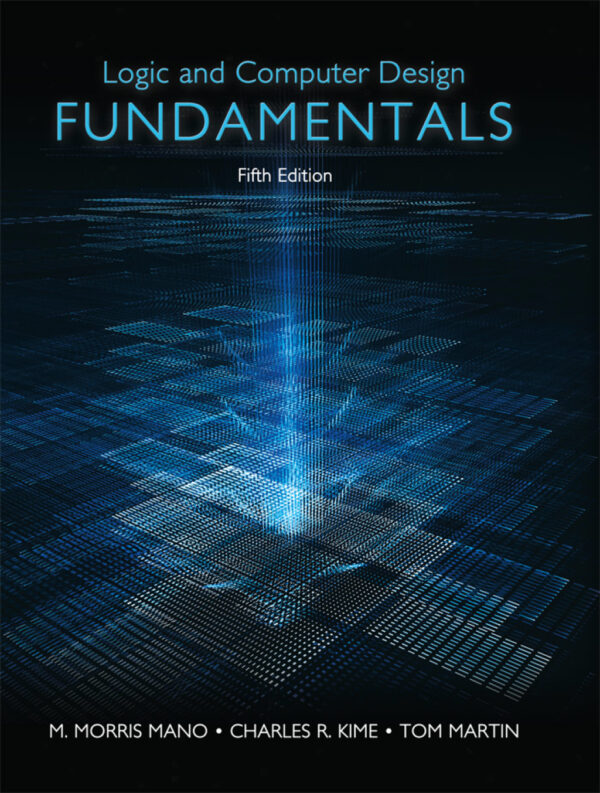 Logic &Amp; Computer Design Fundamentals 5Th Edition