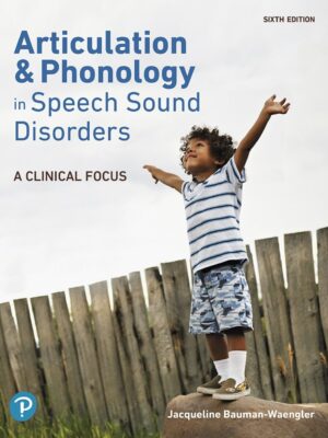 Articulation and Phonology in Speech Sound Disorders 6th Edition A Clinical Focus