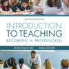 Introduction to Teaching: Becoming a Professional 7th Edition