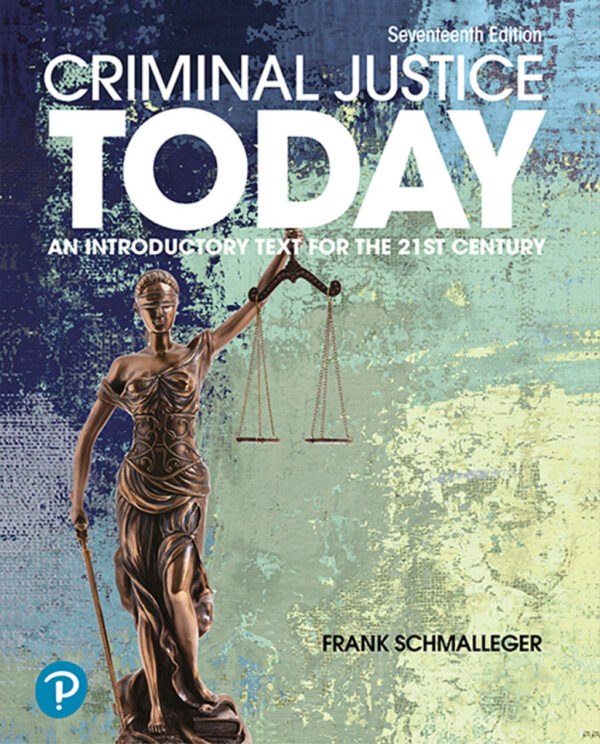 Criminal Justice Today 17Th Edition An Introductory Text For The 21St Century