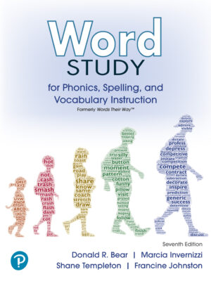 Word Study for Phonics, Spelling, and Vocabulary Instruction (formerly Words Their Way) 7th Edition