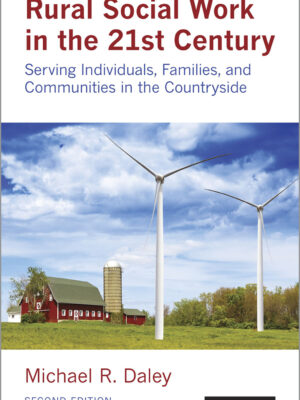 Rural Social Work in the 21st Century 2nd Edition Serving Individuals, Families, and Communities in the Countryside