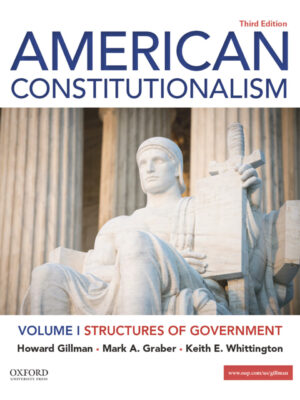 American Constitutionalism 3rd Edition Volume I: Structures of Government