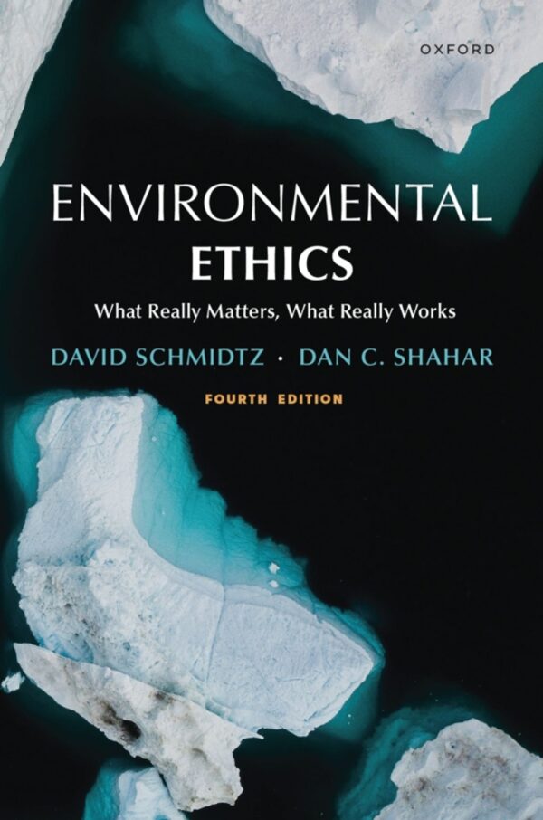 Environmental Ethics 4Th Edition What Really Matters, What Really Works