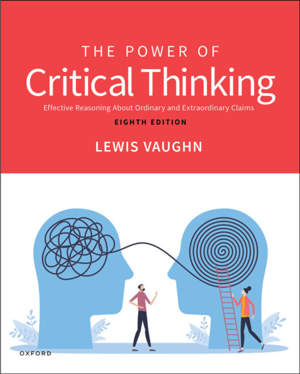 The Power Of Critical Thinking 8Th Edition Effective Reasoning About Ordinary And Extraordinary Claims