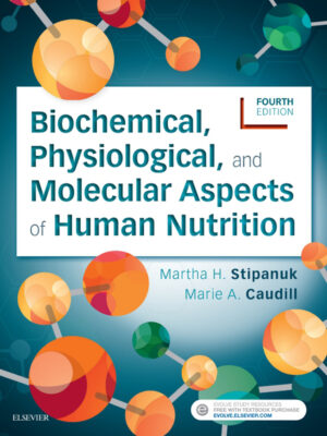 Biochemical, Physiological, and Molecular Aspects of Human Nutrition 4th Edition